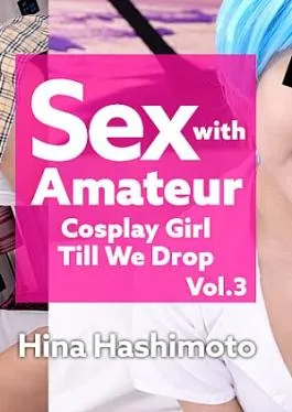 Heyzo HZ-3190 Sex With Amateur Cosplay Girl Till We Drop Vol.3 – Hina Hashimoto Cosplay Amateur Girl Till We Drop Vol.3 – Hina Hashimoto Cosplay Amateur Girl and Erotic Vol.3 – Hina Hashimoto