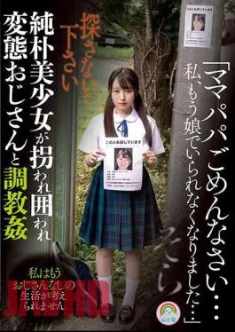SORA-509 “I’m Sorry Mom And Dad…I Can’t Be A Daughter Anymore…” A Naive Beautiful Girl Is Kidnapped, Surrounded, And Trained With A Perverted Uncle Sora